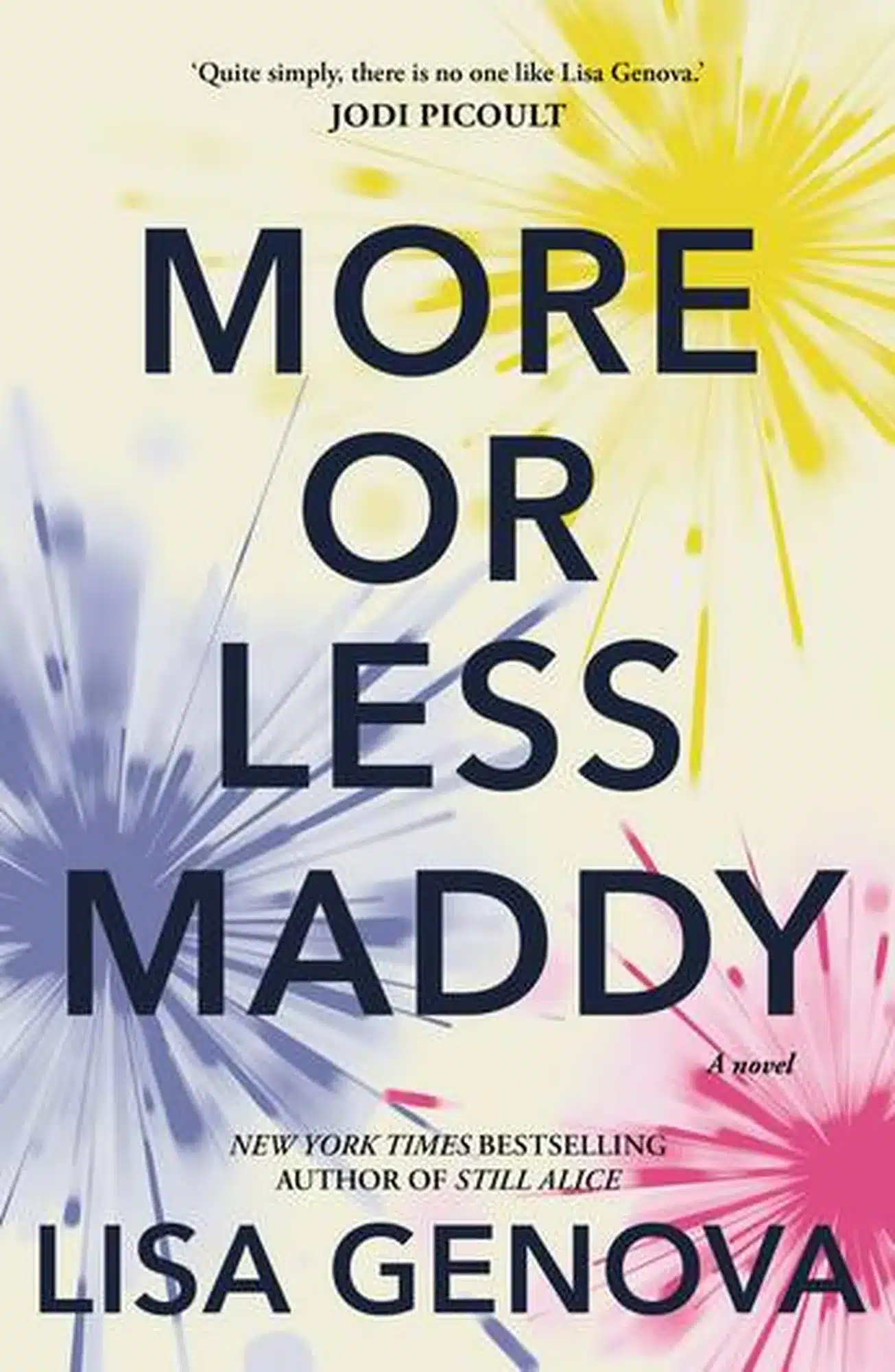 Book cover of More or Less Maddy by Lisa Genova, with colourful firework-like flowers in blue, yellow and pink on a cream background