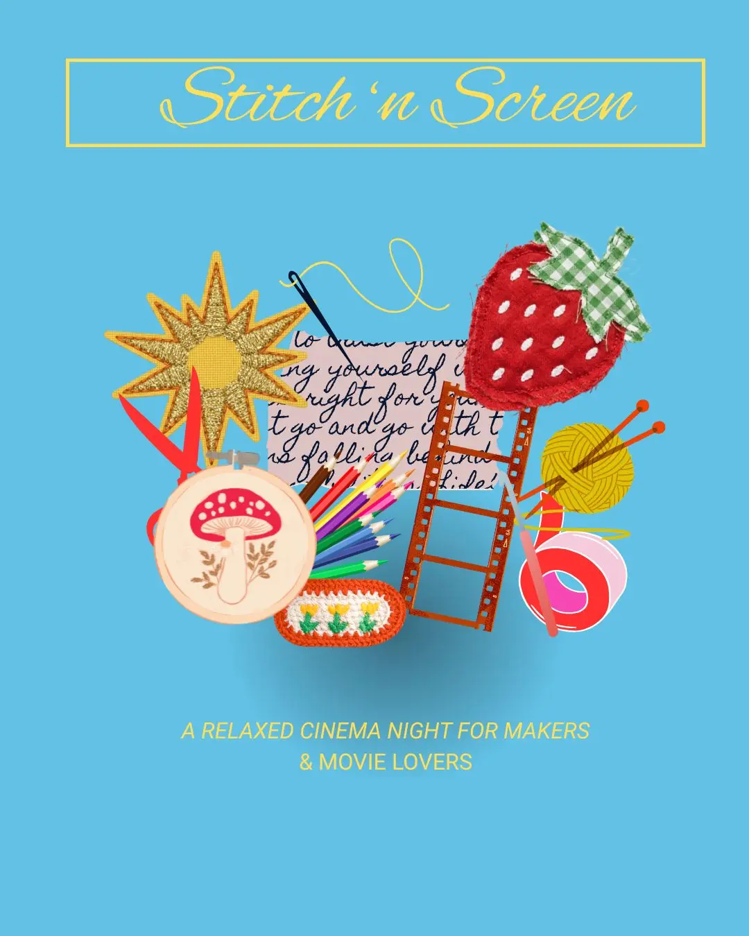 Promotional graphic for Stitch 'n Screen on a sky blue background, featuring an illustrated collage of craft items including an embroidery hoop, knitting needles, yarn, coloured pencils, a film strip, and fabric patches. Text reads: "A relaxed cinema night for makers and movie lovers."
