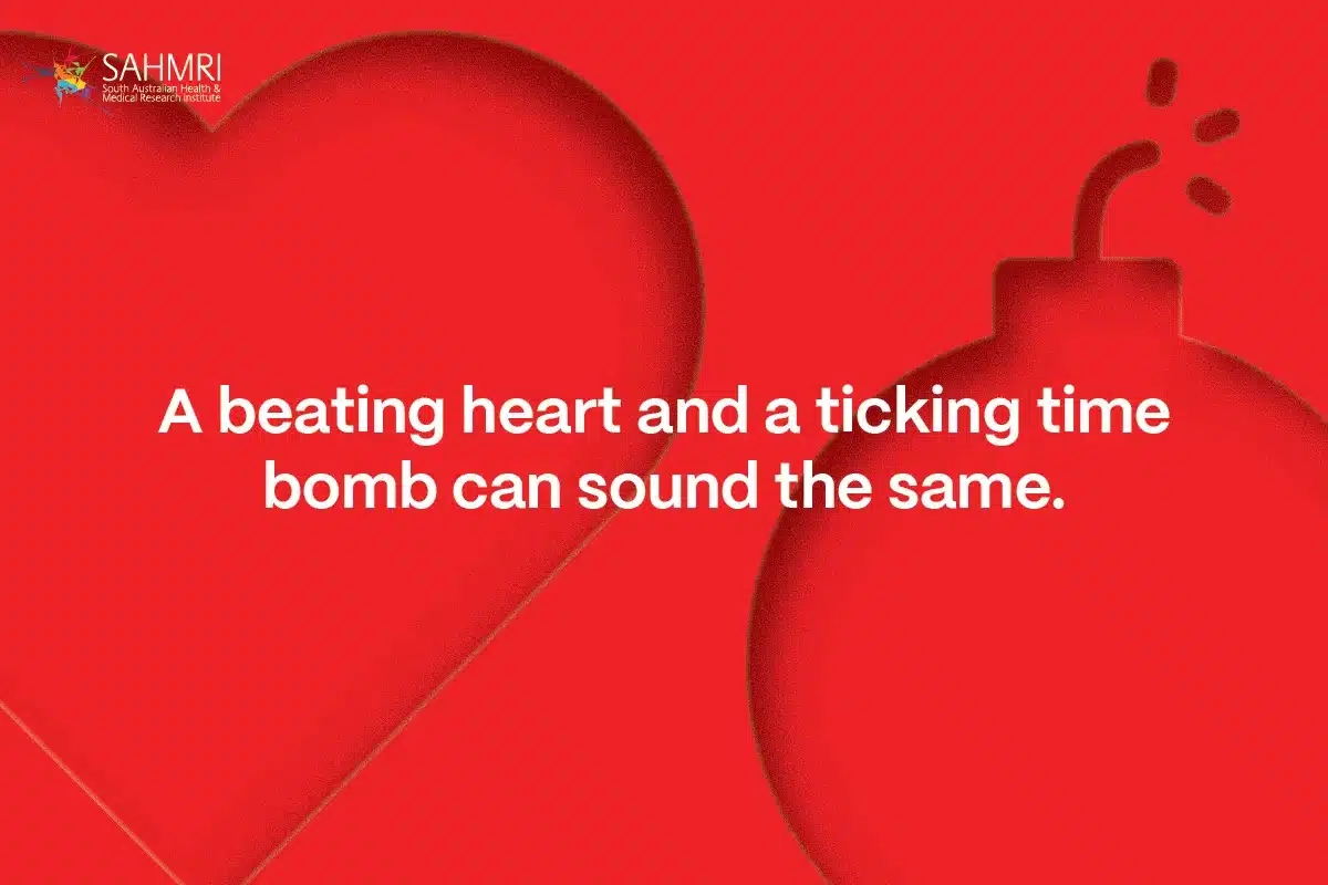 SAHMRI campaign graphic featuring a heart and bomb illustration with the text "A beating heart and a ticking time bomb can sound the same"